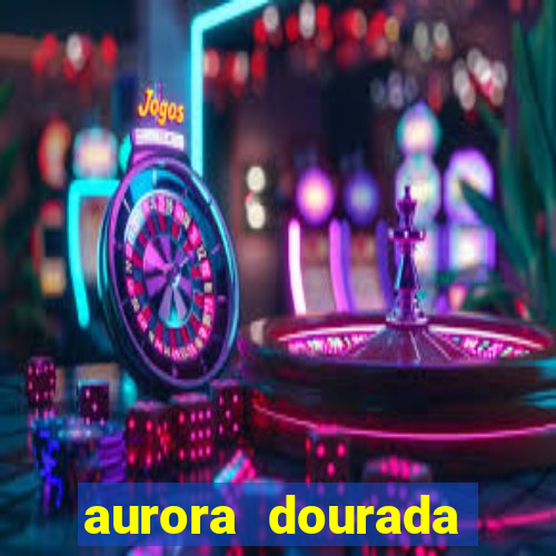 aurora dourada retorno pdf